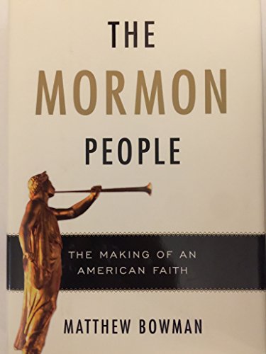 Stock image for The Mormon People: The Making of an American Faith for sale by Library House Internet Sales