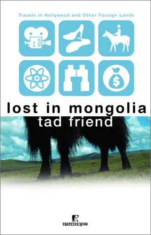 9780679647058: Lost in Mongolia: Travels in Hollywood and Other Foreign Lands