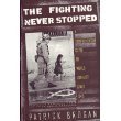 Beispielbild fr The Fighting Never Stopped zum Verkauf von Better World Books: West