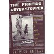 Imagen de archivo de The Fighting Never Stopped a la venta por Better World Books: West