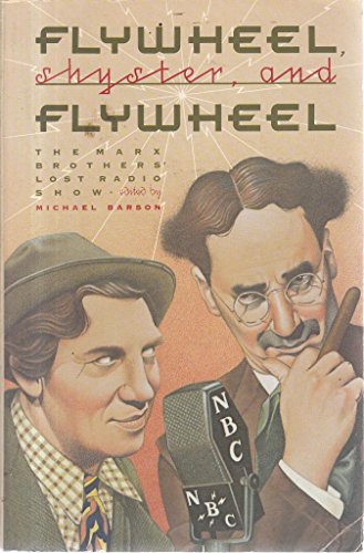 Stock image for Flywheel, Shyster, and Flywheel: The Marx Brothers' Lost Radio Show for sale by A Good Read, LLC