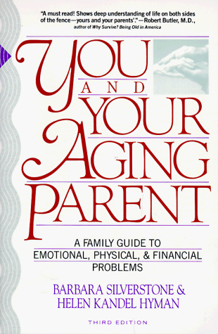 9780679721543: You and Your Aging Parent: The Modern Family's Guide to Emotional, Physical, and Financial Problems