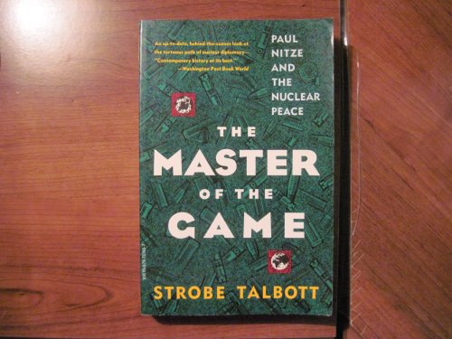 Beispielbild fr The Master of the Game: Paul Nitze and the Nuclear Peace zum Verkauf von Wonder Book