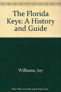 Beispielbild fr The Florida Keys: A History & Guide zum Verkauf von Wonder Book
