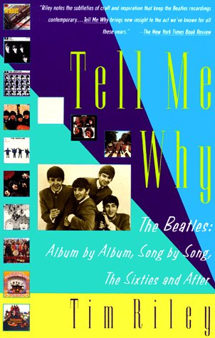 Tell Me Why: A Beatles Commentary, Tim Riley
