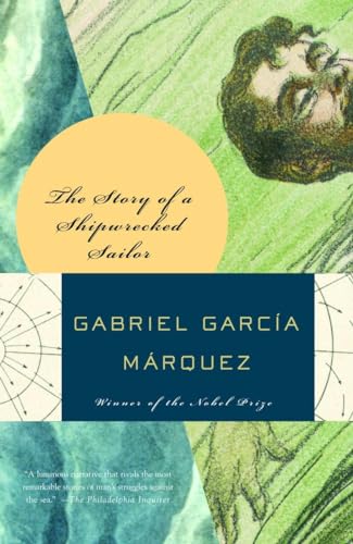 9780679722052: The Story of a Shipwrecked Sailor: Who Drifted on a Life Raft for Ten Days Without Food or Water, Was Proclaimed a National Hero, Kissed by Beauty ... ... by The Government and Forgotten For All Time