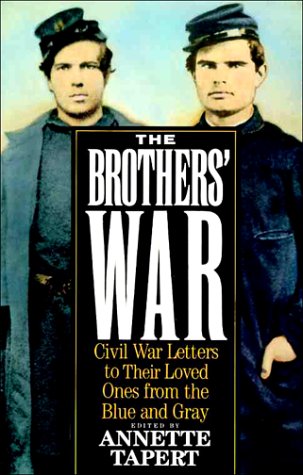 Beispielbild fr The Brothers' War: Civil War Letter to Their Loved Ones From the Blue and Gray zum Verkauf von gearbooks