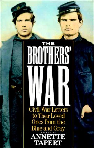 9780679722113: The Brothers' War: Civil War Letters to Their Loved Ones from the Blue and Gray