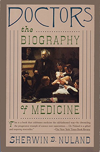 Beispielbild fr Doctors: The Biography of Medicine zum Verkauf von Reuseabook