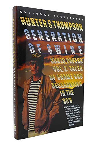 Beispielbild fr Generation of Swine: Tales of Shame and Degradation in the '80's (Gonzo Papers, Vol. 2) zum Verkauf von Wonder Book