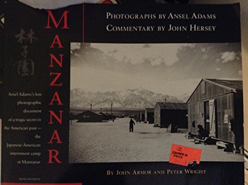 Stock image for Manzanar: Ansel Adams's lost photographic document of a tragic secret in the American past - the Japansese-American internment camp at Manzanar for sale by Eric James
