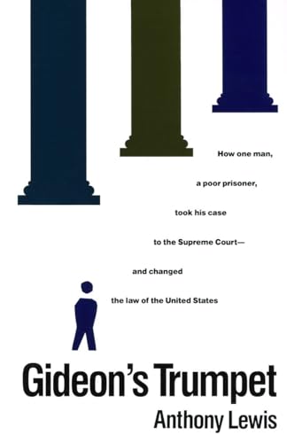 Beispielbild fr Gideon's Trumpet: How One Man, a Poor Prisoner, Took His Case to the Supreme Court-and Changed the Law of the United States zum Verkauf von Wonder Book