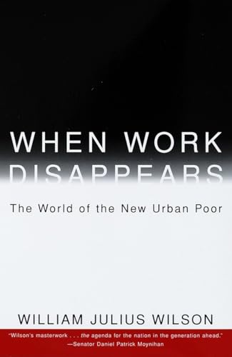 Imagen de archivo de When Work Disappears : The World of the New Urban Poor a la venta por BooksRun