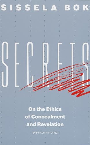 Imagen de archivo de Secrets: On the Ethics of Concealment and Revelation a la venta por SecondSale