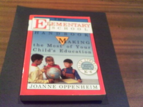 Beispielbild fr The Elementary School Handbook: Making the Most of Your Child's Education (Bank Street's Complete Parent Guide to K-6) zum Verkauf von Wonder Book