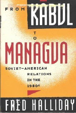Beispielbild fr From Kabul to Managua: Soviet-American Relations in the 1980's zum Verkauf von Wonder Book