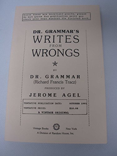 9780679727156: Dr. Grammar's Writes from Wrongs: A Supremely Authoritative Guide to the Common and Not-So-Common Rules of the English Language