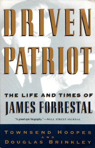 9780679727217: Driven Patriot: The Life and Times of James Forrestal