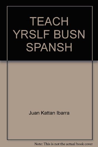 Teach Yourself Business Spanish (9780679727804) by Ibarra, Juan Kattan