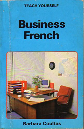 Business French (Teach Yourself Series) (English and French Edition) (9780679727903) by Coultas, Barbara