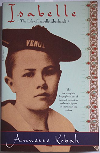 Imagen de archivo de Isabelle: The Life of Isabelle Eberhardt a la venta por Montclair Book Center