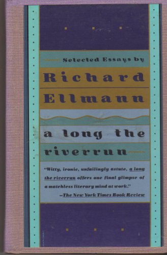 Stock image for A Long the Riverrun: Selected Essays for sale by Open Books West Loop