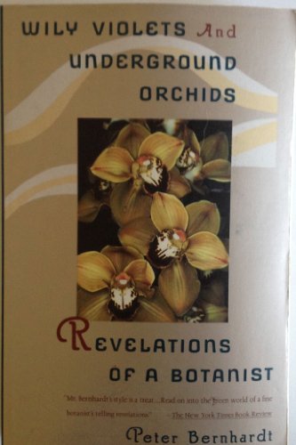 9780679728924: Wily Violets and Underground Orchids: Revelations of a Botanist