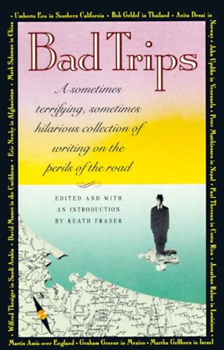9780679729082: Bad Trips: A Sometimes Terrifying, Sometimes Hilarious Collection of Writing on the Perils of the Road
