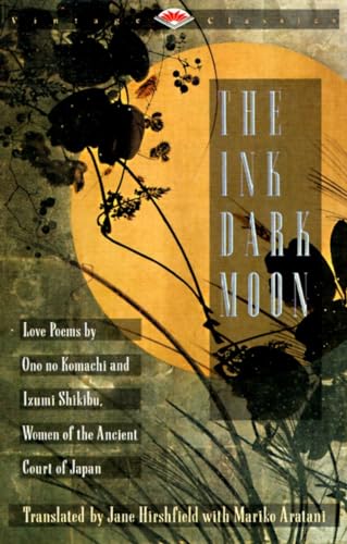 Imagen de archivo de The Ink Dark Moon: Love Poems by Onono Komachi and Izumi Shikibu, Women of the Ancient Court of Japan (Vintage Classics) a la venta por Kona Bay Books