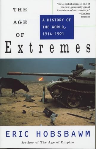 The Age of Extremes A History of the World, 19141991 - Eric Hobsbawm