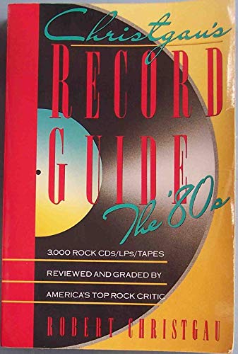Beispielbild fr ROBERT CHRISTGAU'S RECORD GUID zum Verkauf von Byrd Books