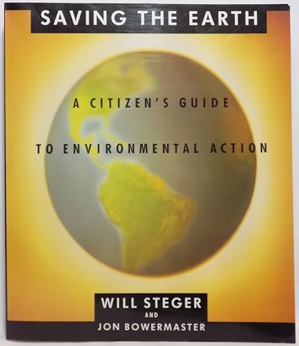 Stock image for Saving The Earth: A Citizen's Guide to Environmental Action for sale by Your Online Bookstore