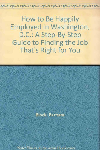Beispielbild fr HOW TO BE HAP EMPL/D.C. (How to Be Happily Employed in Washington, Dc) zum Verkauf von Wonder Book
