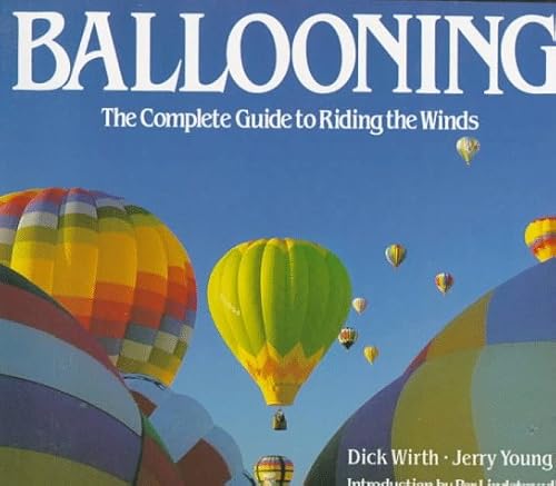 Stock image for Ballooning: The Complete Guide to Riding the Winds for sale by HPB Inc.