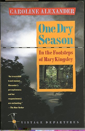 Beispielbild fr One Dry Season:In the Footsteps of Mary Kingsley zum Verkauf von Wonder Book