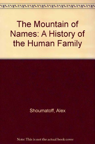 Beispielbild fr The Mountain of Names : A History of the Human Family zum Verkauf von Better World Books