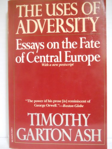Imagen de archivo de Uses of Adversity: Essays on the Fate of Central Europe a la venta por SecondSale