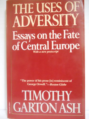 Stock image for Uses of Adversity: Essays on the Fate of Central Europe for sale by SecondSale