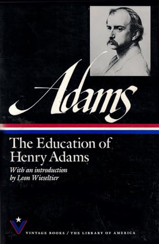 9780679732327: The Education of Henry Adams (VINTAGE BOOKS/THE LIBRARY OF AMERICA)