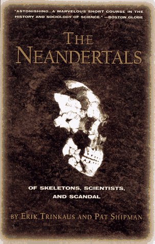 9780679732990: The Neanderthals: Of Skeletons, Scientists, and Scandal