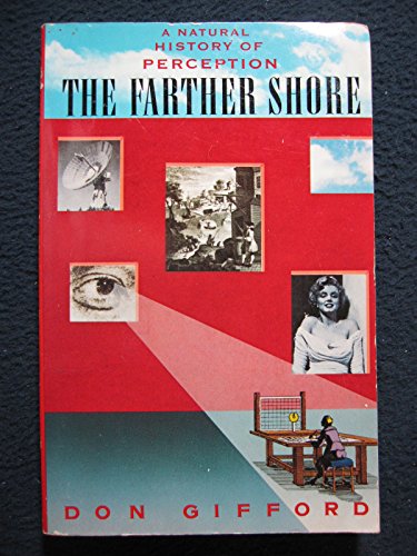 Beispielbild für The Farther Shore: A Natural History of Perception, 1798-1984 zum Verkauf von SecondSale