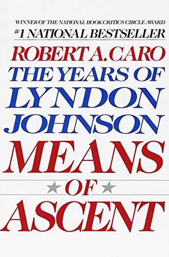 Imagen de archivo de Means of Ascent (The Years of Lyndon Johnson) a la venta por Once Upon A Time Books