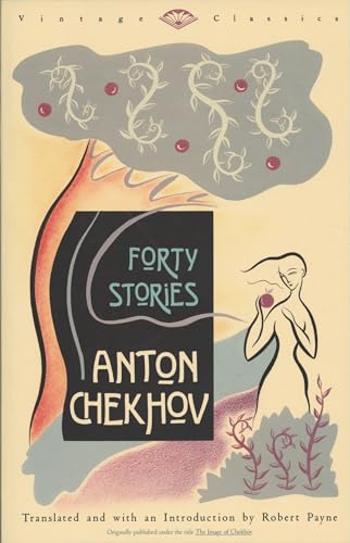 Stock image for FORTY STORIES by Anton Chekhov.40 includes ninny; report; dead body; heartache; tyyphus; gusev; princess; horsecart; B ishop, bride.others (AKA image of chekhov); VINTAGE Classics. for sale by WONDERFUL BOOKS BY MAIL