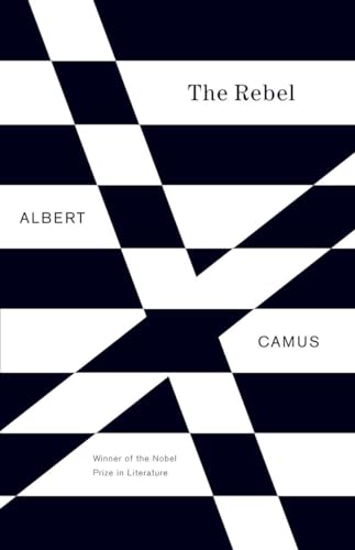 9780679733843: The Rebel: An Essay on Man in Revolt