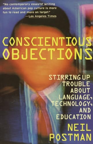 9780679734215: Conscientious Objections: Stirring Up Trouble About Language, Technology and Education