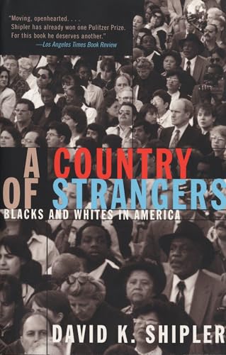 Beispielbild fr A Country of Strangers : Blacks and Whites in America zum Verkauf von Better World Books