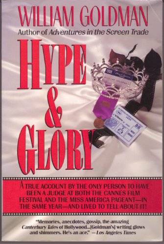 9780679734789: Hype and Glory; a True Account by the Only Person to Have Been a Judge at Both the Cannes.......