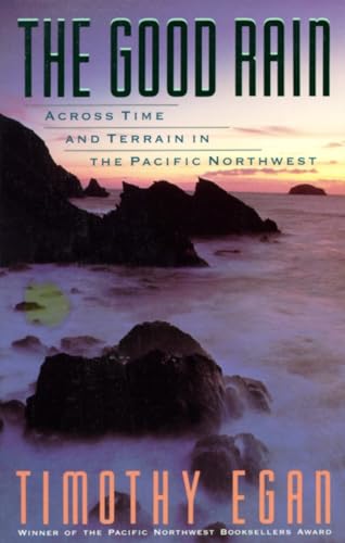 Imagen de archivo de The Good Rain: Across Time and Terrain in the Pacific Northwest (Vintage Departures) a la venta por SecondSale