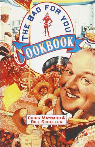 Stock image for The Bad-for-You Cookbook for sale by Better World Books