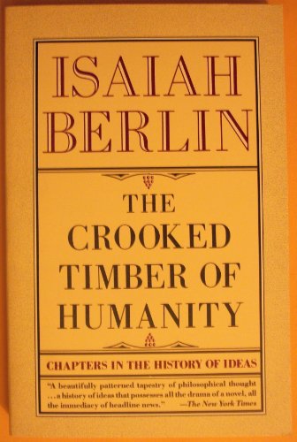 Beispielbild fr The Crooked Timber of Humanity : Chapters in the History of Ideas zum Verkauf von Better World Books